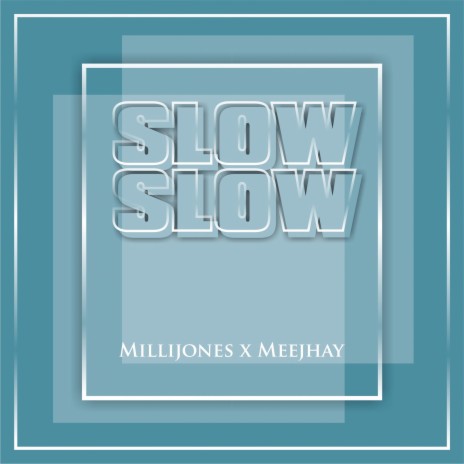 Slow Slow ft. Meejhay | Boomplay Music