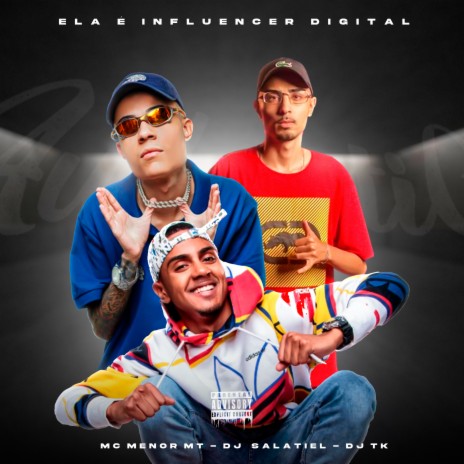 Ela É Influencer Digital ft. DJ Salatiel & mc menor Mt | Boomplay Music