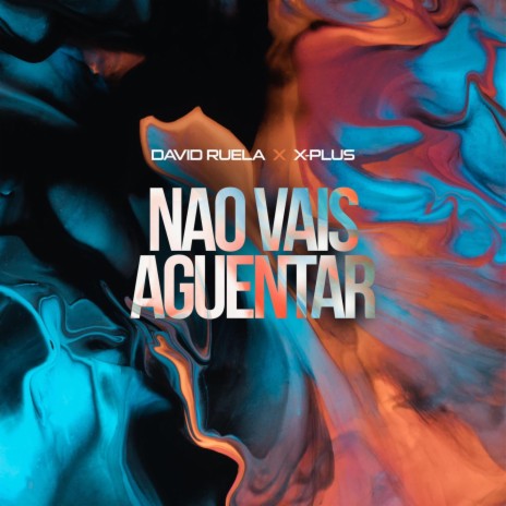 Não Vais Aguentar ft. X-Plus Tem Wanga | Boomplay Music