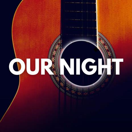 Our Night | Boomplay Music