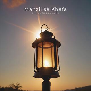 Manzil se khafa