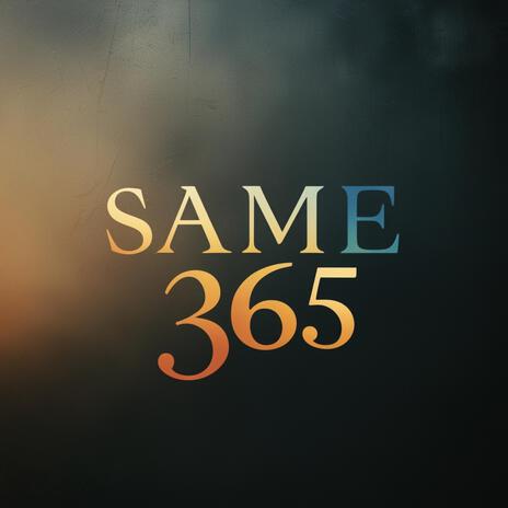 Same 365 | Boomplay Music