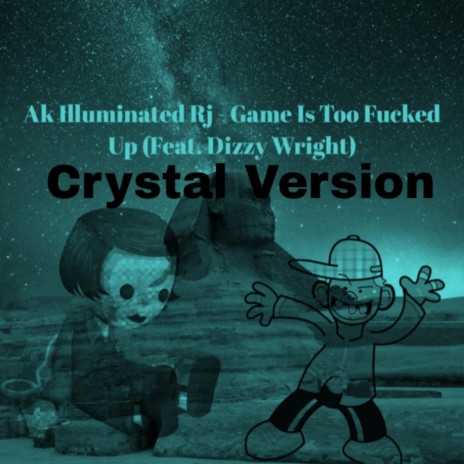 Game is Too Fucked Up Crystal (Crystal Version) ft. Dizzy Wright