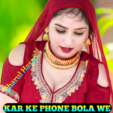 KAR KE PHONE BOLA WE ft. Aslam Singer | Boomplay Music