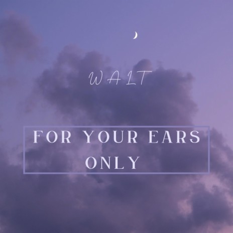 For Your Ears Only (Original) | Boomplay Music