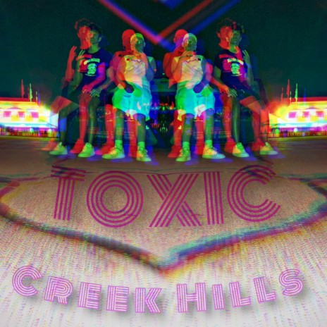 Toxic ft. Creek Hills | Boomplay Music