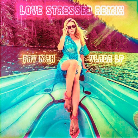 Love Stressed (Remix) ft. Vlada LP