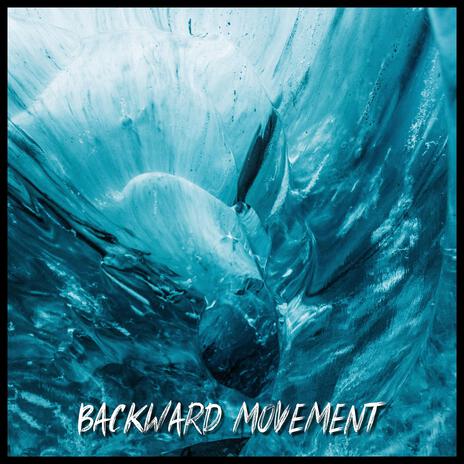 Backward Movement | Boomplay Music