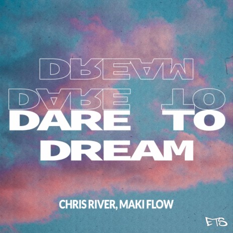 Dare To Dream (Original Mix) ft. Maki Flow | Boomplay Music