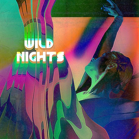 Wild Nights | Boomplay Music