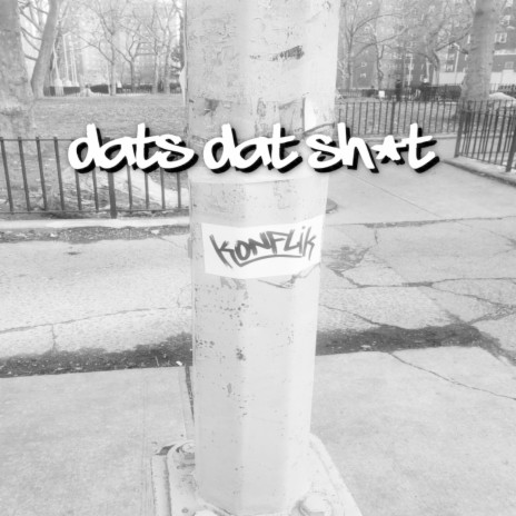 Dats Dat Sht | Boomplay Music