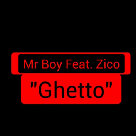 Ghetto ft. Zico | Boomplay Music