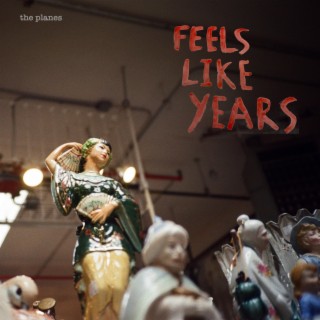 Feels Like Years lyrics | Boomplay Music