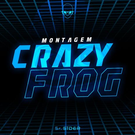 MONTAGEM CRAZY FROG (Slowed) | Boomplay Music