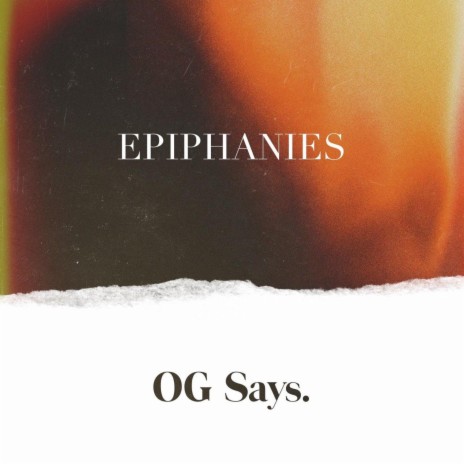 Epiphanies // OG Says.