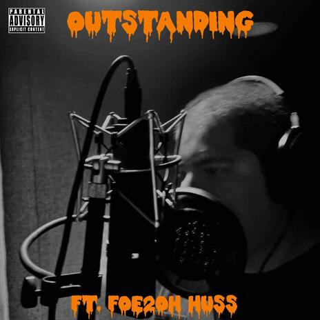 Outstanding ft. FOE2OH Huss