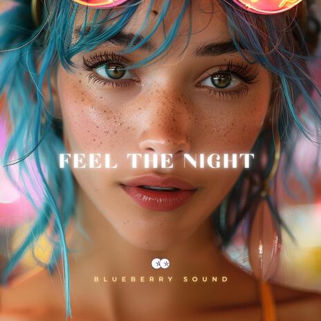 Feel the night | Boomplay Music