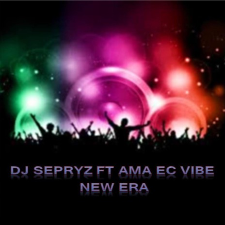 New era ft. AMA Ec vibe | Boomplay Music