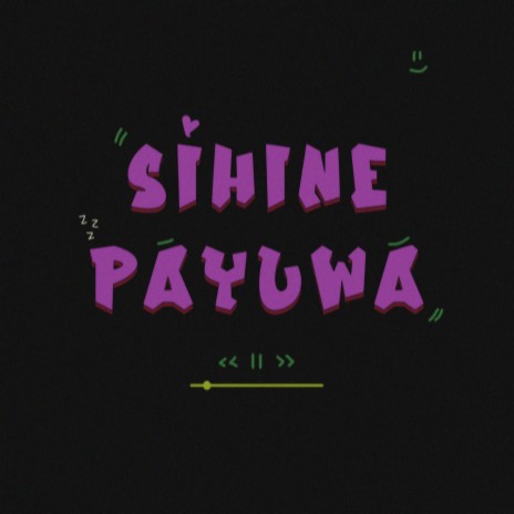 Sihine Payuwa | Boomplay Music