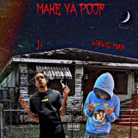 Make Ya Poof ft. WAWG MAX | Boomplay Music