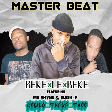 Beke Le Beke ft. MR RHYNE & SLESH P | Boomplay Music
