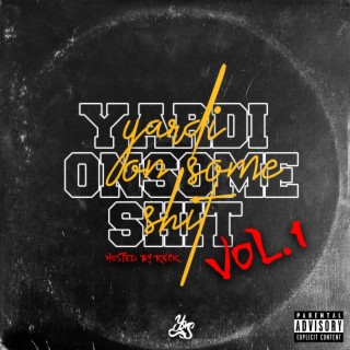 YARDIONSOMESHIT, Vol. 1