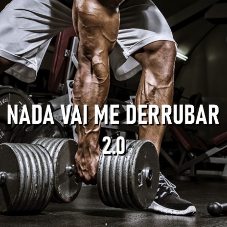 Nada Vai Me Derrubar 2.0 | Boomplay Music