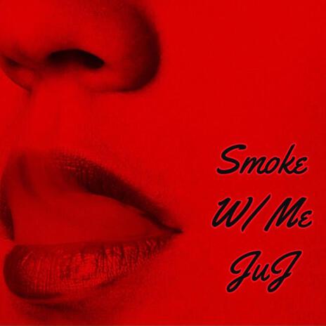 Smoke W/ Me | Boomplay Music