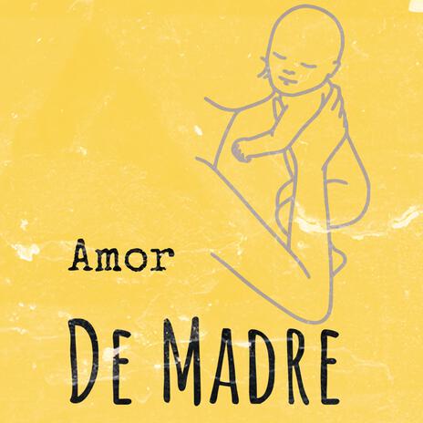 Amor de Madre | Boomplay Music