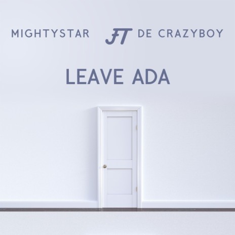 Leave Ada ft. De Crazyboy | Boomplay Music