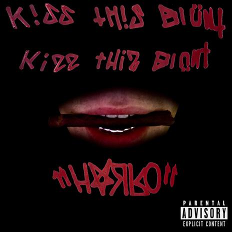 Kiss This Blunt | Boomplay Music