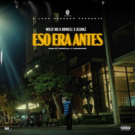 Eso Era Antes ft. Orwell & Jeanki | Boomplay Music