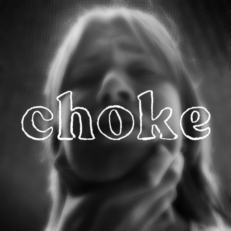 Choke | Boomplay Music