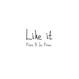 Like It ft. Ice Prince lyrics | Boomplay Music