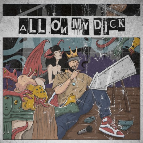 All on My Dick ft. Jusmic | Boomplay Music