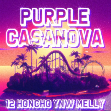 Purple Casanova ft. YNW Melly | Boomplay Music