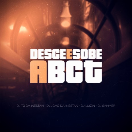 Desce e Sobe a Bct ft. Dj Tg da Inestan, Dj Luizin & Dj Sammer | Boomplay Music