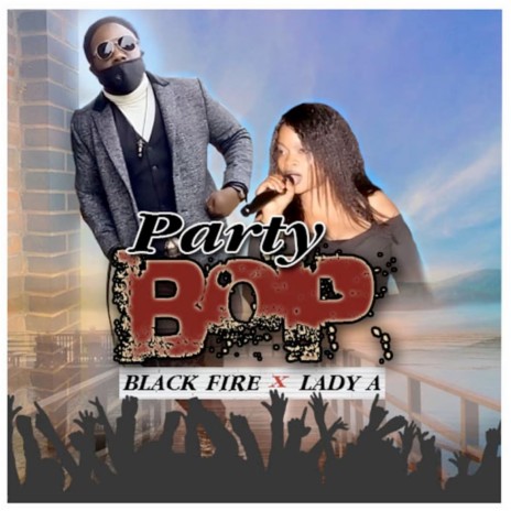 Party Bop ft. Lady A | Boomplay Music