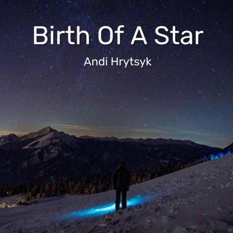 Birth Of A Star | Boomplay Music