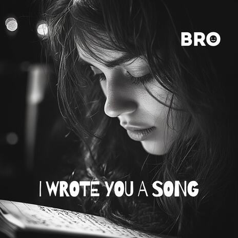 I wrote you a song | Boomplay Music