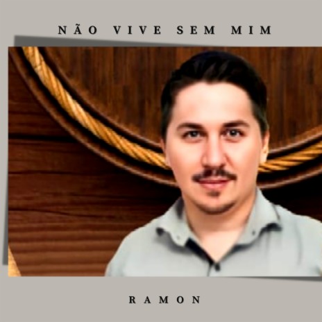 Não Vive Sem Mim | Boomplay Music