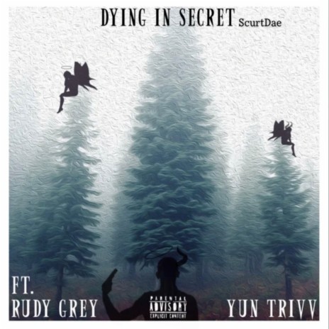 Dying in Secret ft. Rudy Grey & YunTrivv | Boomplay Music