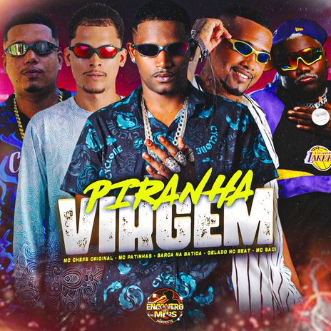 Piranha Virgem ft. Barca Na Batida, MC Chefe Original, MC Saci & MC Patinhas | Boomplay Music