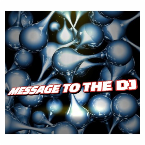 MESSAGE TO DA DJ!