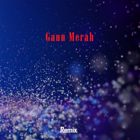 Gaun Merah (Remix Version) | Boomplay Music