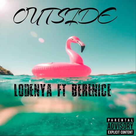 OUTSIDE ft. BERENICE | Boomplay Music