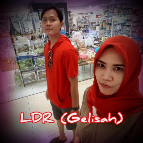 LDR (Gelisah) | Boomplay Music