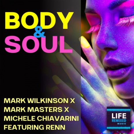 Body & Soul (Toni & Mark's 60 Minute Dub) ft. Mark Masters, Michele Chiavarini & Renn
