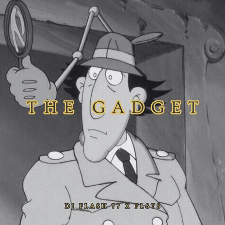 The Gadget ft. FL8TS | Boomplay Music