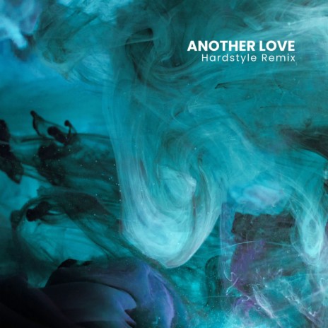 Another Love (Hardstyle Remix) ft. Ony9rmx | Boomplay Music